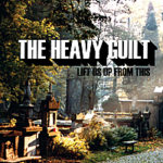 The Heavy Guilt : _Lift Us Up From This_