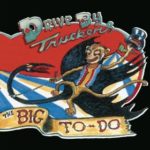 Drive-By Truckers: The Big To-Do