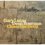 Gary Lucas/Dean Bowman: Chase The Devil