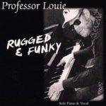 Professor Louie: Rugged & Funky