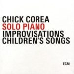 Chick Corea: Piano Improvisations / Children’s Songs