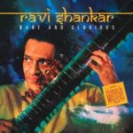 Ravi Shankar: Rare and Glorious