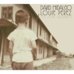 David Hidalgo & Louie Perez: The Long Goodbye