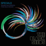 The Black Seeds : Specials