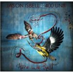 Jason Isbell and the 400 Unit: Here We Rest