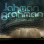 Jahman Brahman: … And The Storms That Swarm