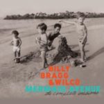 Billy Bragg and Wilco: Mermaid Avenue: The Complete Sessions