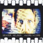 Beaver Nelson: Macro/Micro