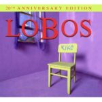 Los Lobos: Kiko (20th Anniversary Edition)