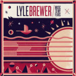 Lyle Brewer : Music To my Fears