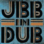 John Brown’s Body: JBB In Dub