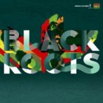 Black Roots: On the Ground