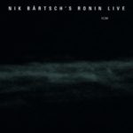 Nik Bartsch’s Ronin: Live
