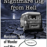 Another Nightmare Gig From Hell: Musicians’ Tales Of Wonder And Woe