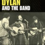 Bob Dylan and the Band: Down in the Flood: Associations and Collaborations