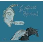 Elephant Revival: It’s Alive