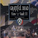 Grateful Dead- View From the Vault III and IV