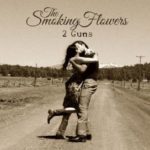 The Smoking Flowers: 2 Guns