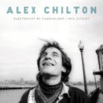 Alex Chilton: Electricity by Candlelight: NYC 2/13/97