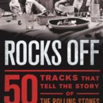Rocks Off: 50 Tracks That Tell The Story Of The Rolling Stones