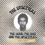 The Upsetters: The Good, The Bad And The Upsetters (Jamaican Edition)