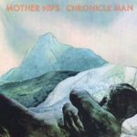 The Mother Hips: Chronicle Man
