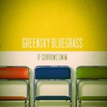Greensky Bluegrass: If Sorrows Swim