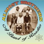 The Almost Brothers: A Band Of Roadies
