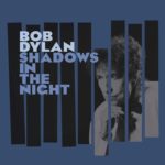 Bob Dylan : Shadows in the Night