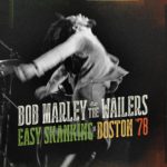 Bob Marley & The Wailers: Easy Skanking in Boston ’78