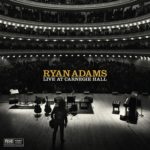 Ryan Adams: Live at Carnegie Hall