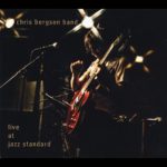 Chris Bergson Band: Live at Jazz Standard
