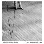 James McMurtry: Complicated Game