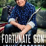 John Fogerty Fortunate Son: My Life, My Music