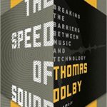 Thomas Dolby: The Speed of Sound: Breaking the Barriers Between Music and Technology