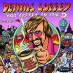 Dennis Coffey: Hot Coffey in the D: Burnin’ at Morey Baker’s Showplace Lounge