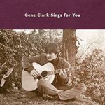 Gene Clark : Sings for You