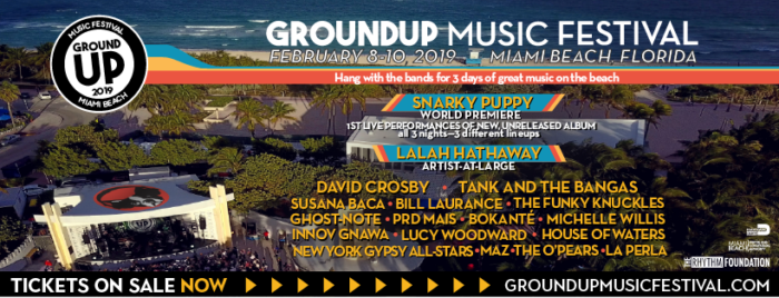 Snarky Puppy, David Crosby and Tank & The Bangas to Headline 2019 GroundUp Music Festival