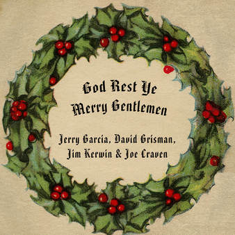 Garcia Family Re-Releases “God Rest Ye Merry Gentlemen” Featuring Jerry Garcia and David Grisman