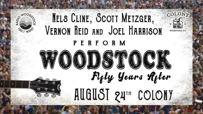 Nels Cline, Scott Metzger and More Schedule Woodstock Celebration