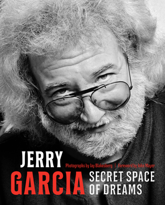 Grateful Dead Photographer Jay Blakesberg Details New Book, ‘Jerry Garcia: Secret Space of Dreams’