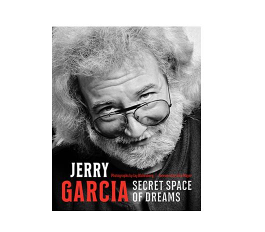 Jay Blakesberg  Shares Jerry Garcia’s ‘Secret Space of Dreams’