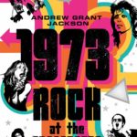 Andrew Grant Jackson: 1973: Rock at the Crossroads