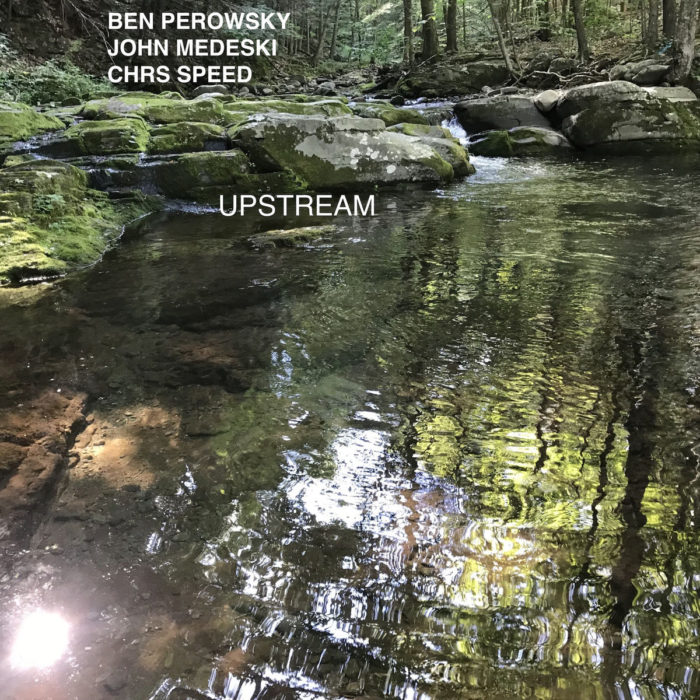 Ben Perowsky, John Medeski, and Chris Speed Release New Record, ‘Upstream’