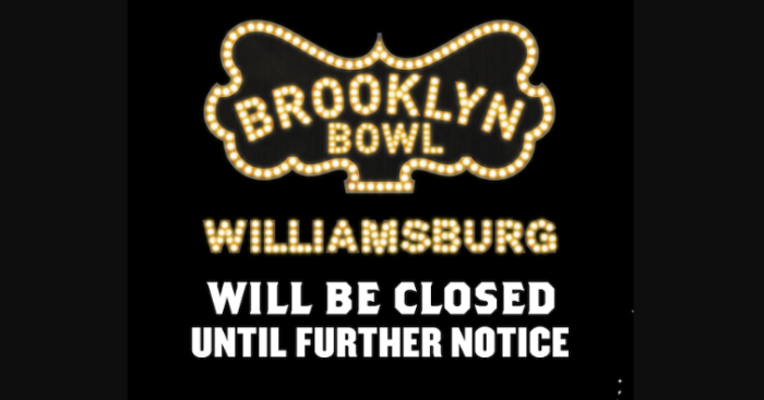New York’s Brooklyn Bowl is “Closed Until Further Notice”