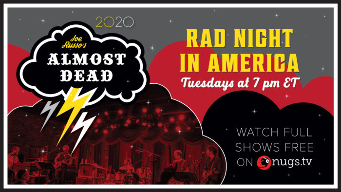 Joe Russo’s Almost Dead Schedule Weekly “Rad Night in America” Webcast