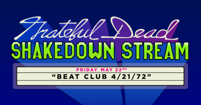 Grateful Dead HQ Will Spotlight ‘Beat Club 4/21/72’ Show for Shakedown Stream Series
