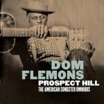 Dom Flemons: Prospect Hill: The American Songster Omnibus