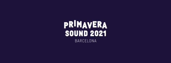 Primavera Sound Rescheduled To 2021