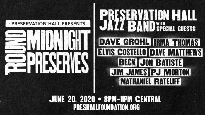 Dave Grohl, Elvis Costello, Dave Matthews, Jon Batiste, Jim James and More to Participate in Preservation Hall’s ‘Round Midnight Preserves Benefit Livestream